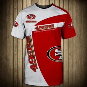San Francisco 49ers T-shirt 3D "Who's got it better than us?"Short Sleeve